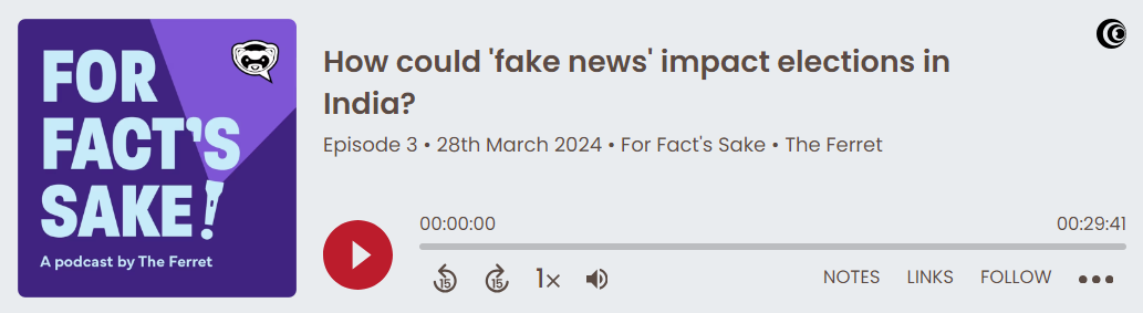 For Fact's Sake podcast: How could 'fake news' impact elections in India? 7